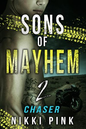 [Sons of Mayhem 02] • Sons of Mayhem 2 Chaser (Sons of Mayhem Novels, #2)